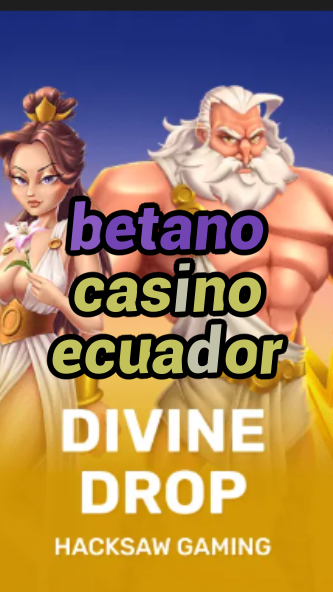 betano casino ecuador-fqqjrm9vrme7zzjgfjql.com